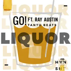 Liquor (feat. Ray Austin & Tantu Beats) Song Lyrics