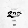 2 Plus (feat. AD) - Single album lyrics, reviews, download
