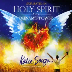 Saturated in Holy Spirit and Dunamis Power by Janie Duvall & Katie Souza album reviews, ratings, credits