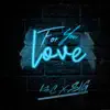 For Your Love (feat. Stg) - Single album lyrics, reviews, download