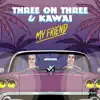Three Oh Three & Kawai - Single album lyrics, reviews, download
