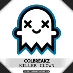 Killer Clown - Single by ColBreakz album reviews, ratings, credits