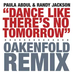 Dance Like There's No Tomorrow (Oakenfold Radio Edit) Song Lyrics