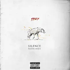 Silence (Naderi Remix) - Single by THEY. album reviews, ratings, credits