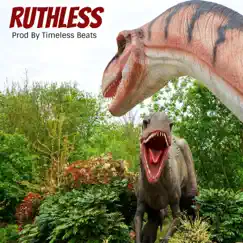 Ruthless - Single by Timeless Beats album reviews, ratings, credits