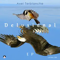 Delusional - Single by Axel Terblanche album reviews, ratings, credits