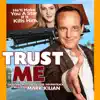 Trust Me (Original Motion Picture Soundtrack) album lyrics, reviews, download
