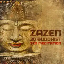 Zazen – 30 Buddhist Zen Meditation: Concentration, Awareness & Observation by Zen Meditation Music Academy album reviews, ratings, credits