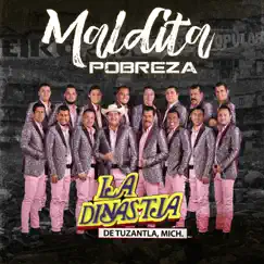 Maldita Pobreza - Single by La Dinastía de Tuzantla Michoacán album reviews, ratings, credits