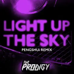 Light Up the Sky (PENGSHUi Remix) - Single by The Prodigy album reviews, ratings, credits