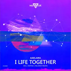 A Life Together - Single by AxeLara album reviews, ratings, credits