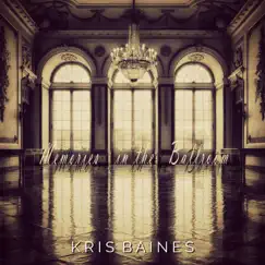 Memories in the Ballroom - Single by Kris Baines album reviews, ratings, credits