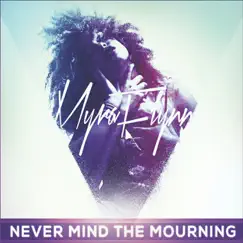 Never Mind the Mourning by Myra Flynn album reviews, ratings, credits
