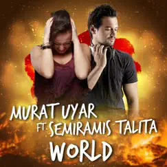 World (feat. Semiramis Talita) - Single by Murat Uyar album reviews, ratings, credits