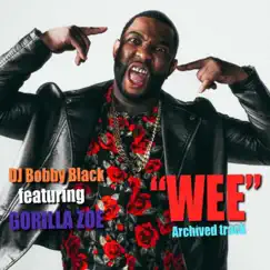 Wee (feat. Gorilla Zoe) - Single by DJ Bobby Black album reviews, ratings, credits