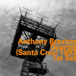 Quartet (Santa Cruz) 1993 - 1st Set [feat. Marilyn Crispell, Mark Dresser & Gerry Hemingway] by Anthony Braxton album reviews, ratings, credits