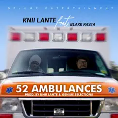 52 Ambulances (feat. Blakk Rasta) - Single by Knii Lante album reviews, ratings, credits
