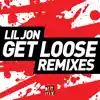 Get Loose (Remixes) - EP album lyrics, reviews, download