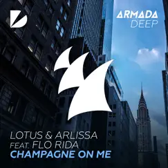 Champagne on Me (feat. Flo Rida) - EP by Lotus & Arlissa album reviews, ratings, credits