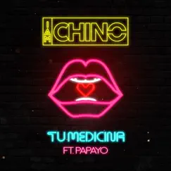 Tu Medicina (feat. Papayo) - Single by IAmChino album reviews, ratings, credits