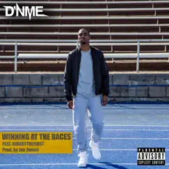 Winning At the Races (feat. KingRyTheFirst) - Single by D’NME album reviews, ratings, credits