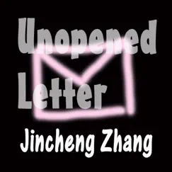 Unopened Letter by Jincheng Zhang album reviews, ratings, credits