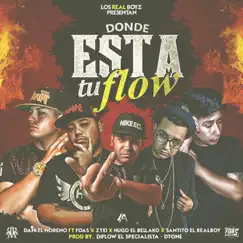 Dónde Está Tu Flow (feat. Foas, Zyei, Hugo El Bellako & Santito El Realboy) - Single by Dani El Moreno album reviews, ratings, credits