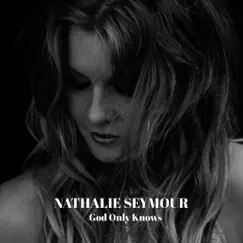 God Only Knows - Single by Nathalie Seymour album reviews, ratings, credits