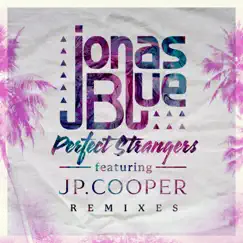 Perfect Strangers (feat. JP Cooper) [Jerome Price Remix] Song Lyrics