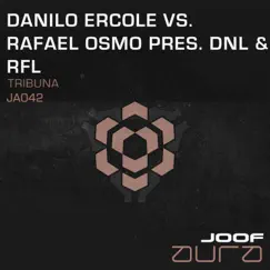 Tribuna (feat. DNL & Osmo) - Single by Rafael Osmo & Danilo Ercole album reviews, ratings, credits