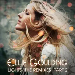 Lights, Pt. 2 (The Remixes) - EP by Ellie Goulding album reviews, ratings, credits