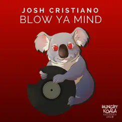 Blow Ya Mind - Single by Josh Cristiano album reviews, ratings, credits