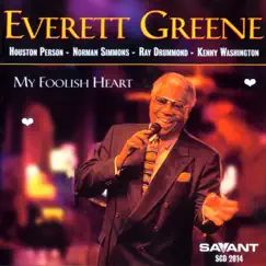 My Foolish Heart (feat. Houston Person) by Everett Greene album reviews, ratings, credits
