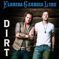 Dirt - Single by Florida Georgia Line album reviews, ratings, credits