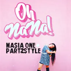 Oh Na Na! - Single by Masia One album reviews, ratings, credits