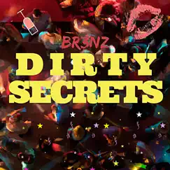 Dirty Secrets - Single by Br3nz album reviews, ratings, credits