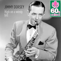 High On a Windy Hill (Remastered) - Single by Jimmy Dorsey and His Orchestra album reviews, ratings, credits