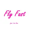 Fly Fast (feat. LiveSosa) - Single album lyrics, reviews, download