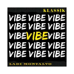 Vibe (feat. Klassik) - Single by Ladi Montalvo album reviews, ratings, credits