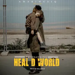 Heal D World - Single by Patoranking album reviews, ratings, credits