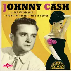 I Love You Because - Single by Johnny Cash album reviews, ratings, credits