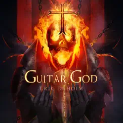 Guitar God by Erik Ekholm album reviews, ratings, credits