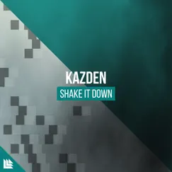 Shake It Down - Single by Kazden & Revealed Recordings album reviews, ratings, credits
