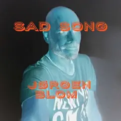 Sad Song - Single by Jørgen Blom album reviews, ratings, credits