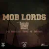 Mob Lords (feat. C-BO, King Locust, Twan G, P3 & Shoddy Boi) - Single album lyrics, reviews, download