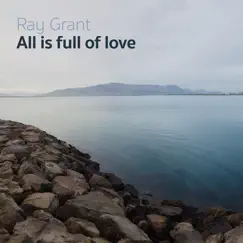 All Is Full of Love - Single by Ray Grant album reviews, ratings, credits
