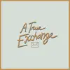 A True Exchange album lyrics, reviews, download