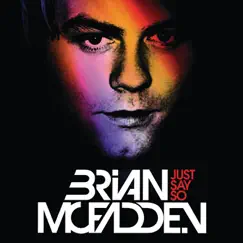Just Say So (feat. Kevin Rudolf) - Single by Brian McFadden album reviews, ratings, credits