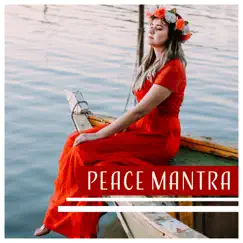 Peace Mantra: Purifying Meditation, Healing Connection, Mind Harmony, Spiritual Oasis, Mindfulness Vision, Inner Remedy by Mantra Music Center album reviews, ratings, credits