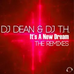 It's a New Dream (The Remixes) by DJ Dean & DJ T.H. album reviews, ratings, credits